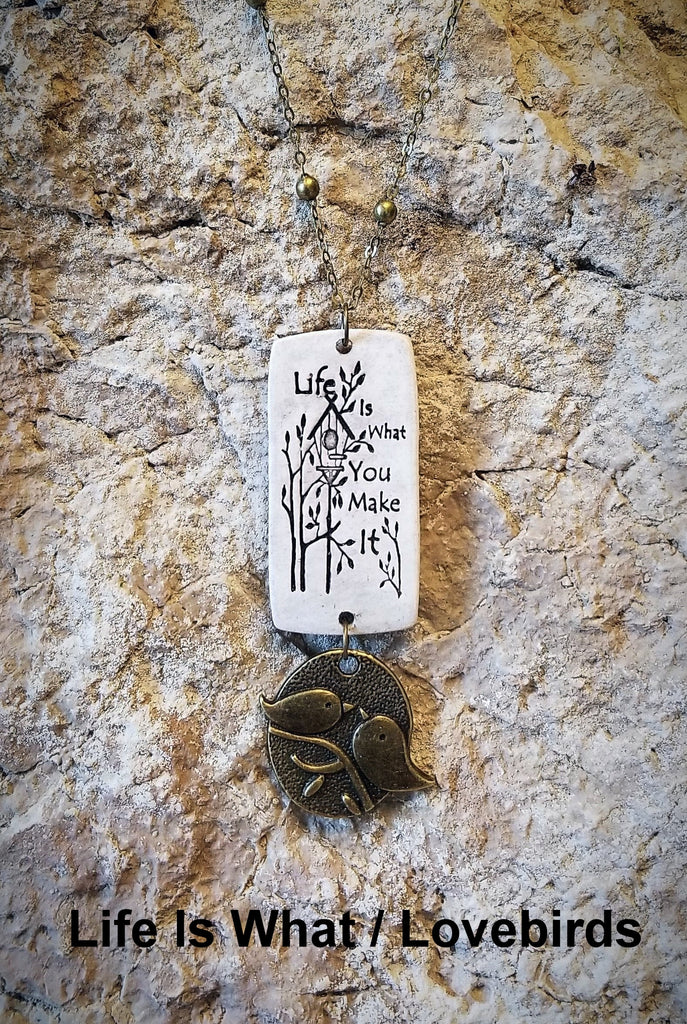 Life Is What You Make It Pendant